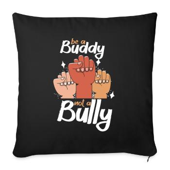 Be A Buddy Not A Bully Anti Bullying - Sofa pillow with filling 45cm x 45cm - black - Front