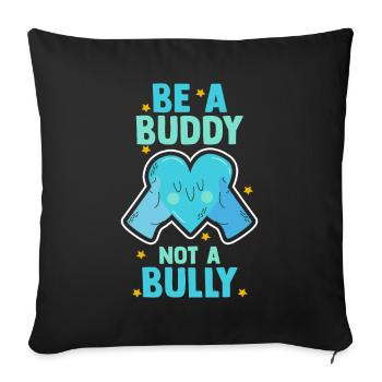 Be A Buddy Not A Bully Anti Bullying - Sofa pillow with filling 45cm x 45cm - black - Front