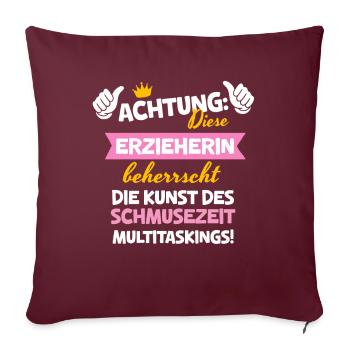 Erzieherin Abschied Schmusezeit Multitasking Kita - Sofakissen mit Füllung 45 x 45 cm - Burgunderrot - Vorne
