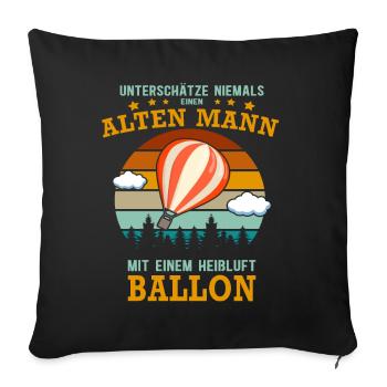 Heißluftballon Ballonfahrer - Alter Mann Spruch - Sofakissen mit Füllung 45 x 45 cm - Schwarz - Vorne
