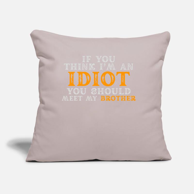 Si vous pensez que je suis un idiot, vous devriez Coussin et housse de 45 x 45 cm