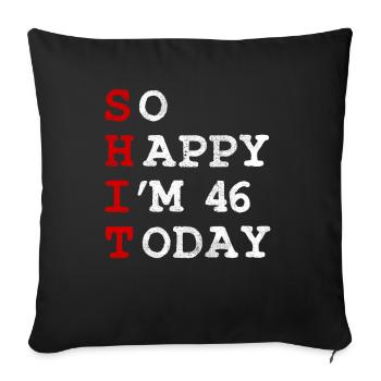 Birthday 46 Birthday Year Birth Funny - Sofa pillow with filling 45cm x 45cm - black - Front