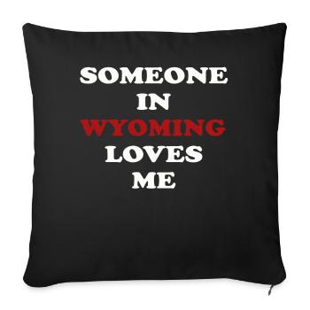 Someone In Wyoming Loves Me - Sofa pillow with filling 45cm x 45cm - black - Front