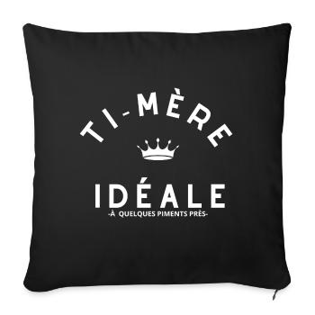 TI-MÈRE IDÉALE - Coussin et housse de 45 x 45 cm - noir - Devant