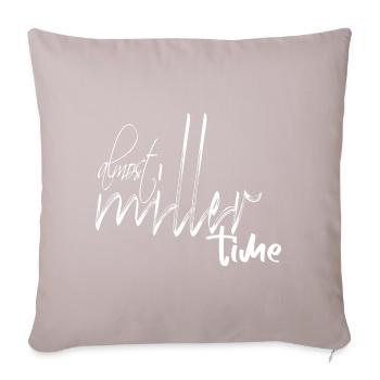 ALMOST MILLER TIME T-SHIRT! - Sofakissen mit Füllung 45 x 45 cm - helles Taupe - Vorne