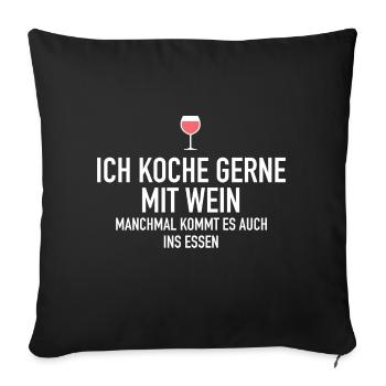 Ich koche gerne mit Wein - Sofakissen mit Füllung 45 x 45 cm - Schwarz - Vorne