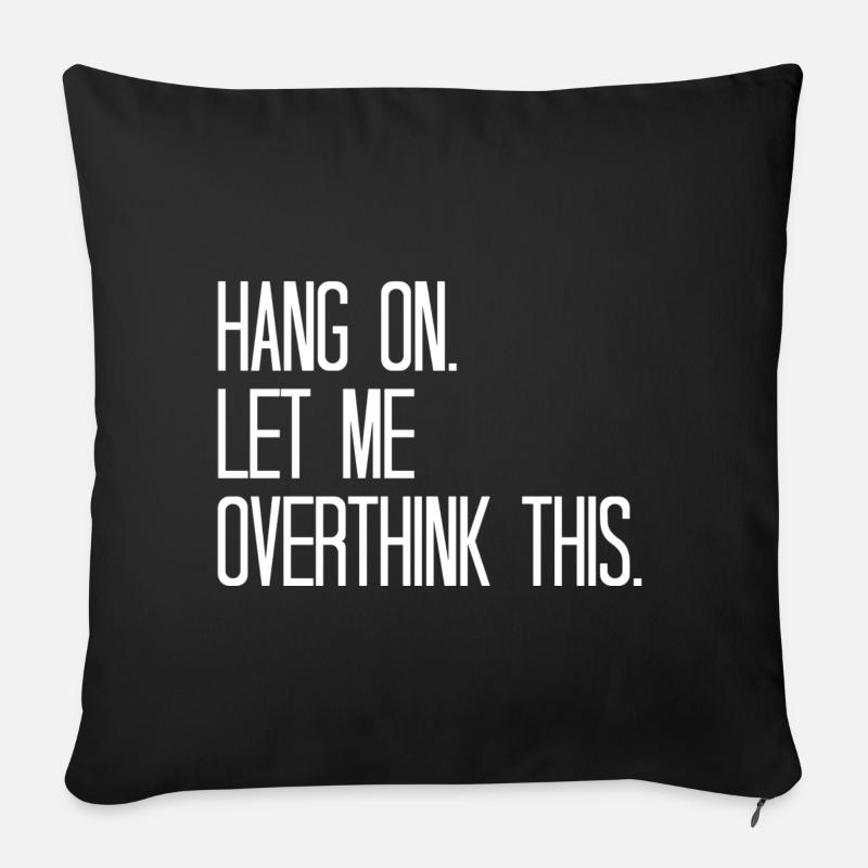Attends. Permettez-moi d’y réfléchir. - Coussin et housse de 45 x 45 cm - noir