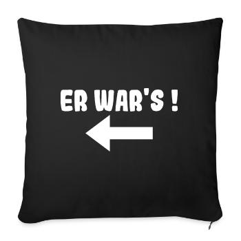 Er wars! Partnerlook Geschenk Drillinge - Sofakissen mit Füllung 45 x 45 cm - Schwarz - Vorne