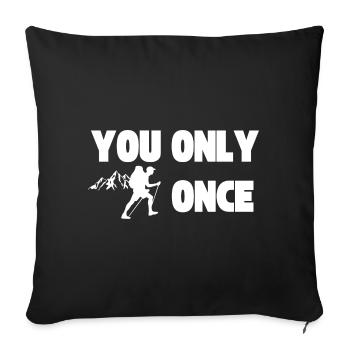 YOLO - Man lebt nur einmal - Wandern - Sofakissen mit Füllung 45 x 45 cm - Schwarz - Vorne