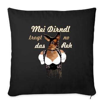 mei dirndl trogt no das reh,reh,dirndl,volksfest - Sofakissen mit Füllung 45 x 45 cm - Schwarz - Vorne