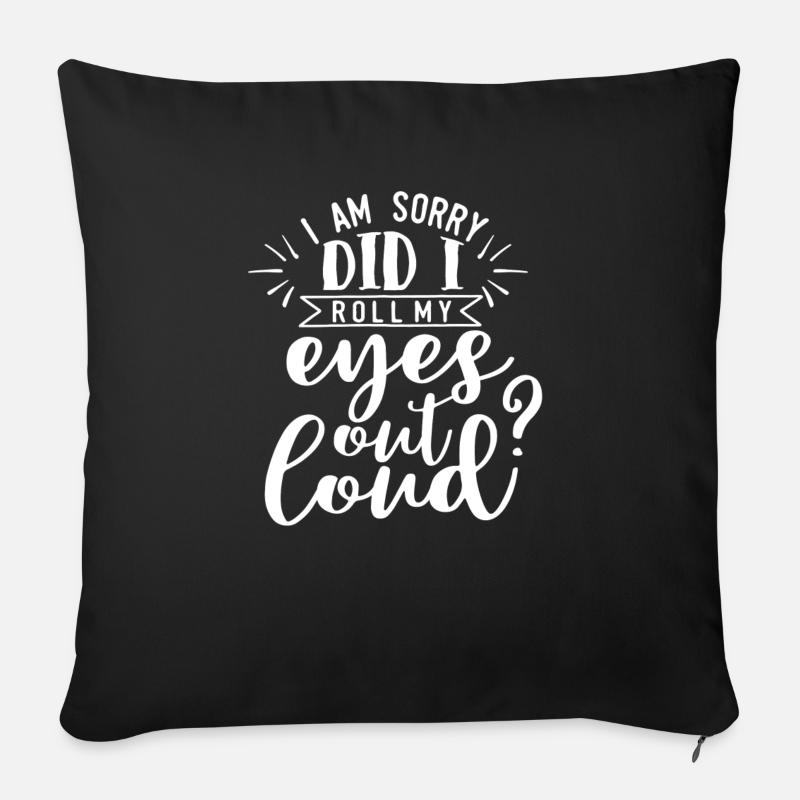 Augen Rollen Lustig Spruch Sarkasmus Geschenk - Sofakissen mit Füllung 45 x 45 cm - Schwarz