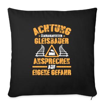 Gleisbauer lustiges Sprüche Geschenk - Sofakissen mit Füllung 45 x 45 cm - Schwarz - Vorne