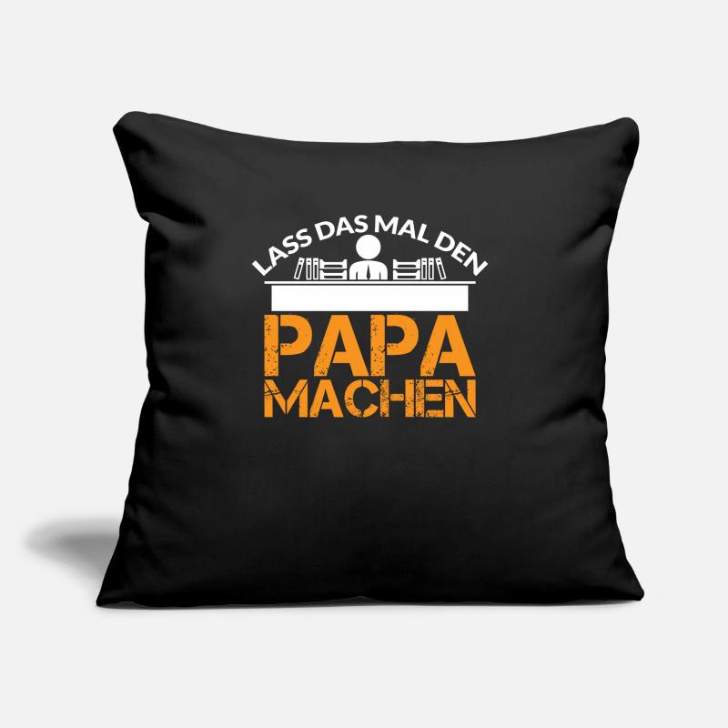 LASS DAS MAL DEN PAPA MACHEN Sofakissen mit Füllung 45 x 45 cm