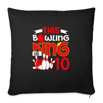 This Bowling King Is 10 Years Old - Sofa pillow with filling 45cm x 45cm - black - Front