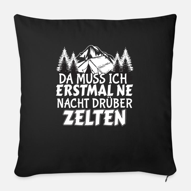 Da muss ich erstmal ne Nacht drüber zelten Camper - Sofakissen mit Füllung 45 x 45 cm - Schwarz