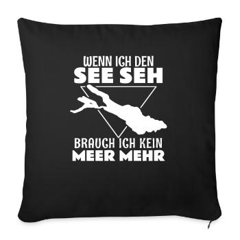 Bodensee Wenn ich den See seh Urlaub - Sofakissen mit Füllung 45 x 45 cm - Schwarz - Vorne