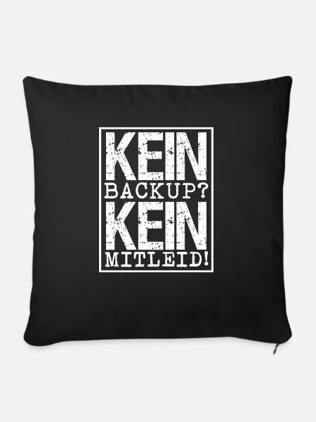 Kein Backup? Kein Mitleid! - Sofakissen mit Füllung 45 x 45 cm - Schwarz