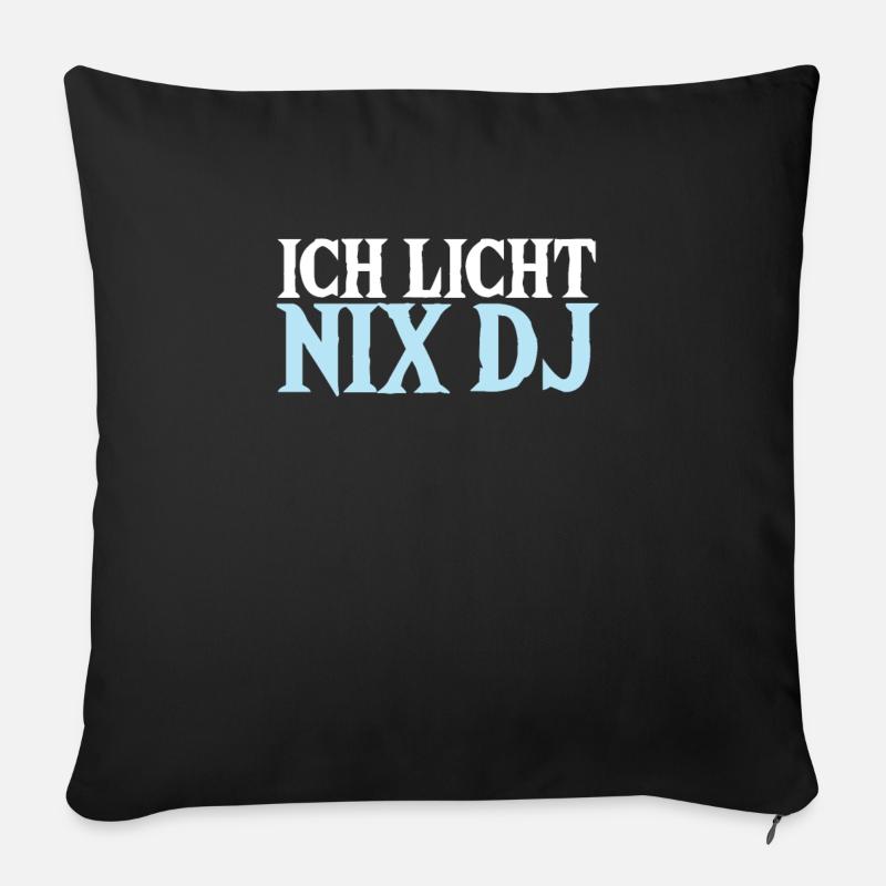 Ich Licht Nix DJ Lichttechniker Bühne Geschenk - Sofakissen mit Füllung 45 x 45 cm - Schwarz