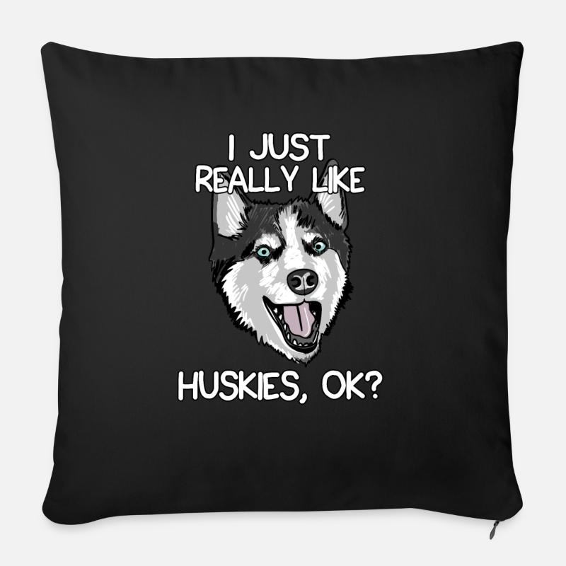 Ich mag Huskies wirklich, OK? - Sofakissen mit Füllung 45 x 45 cm - Schwarz