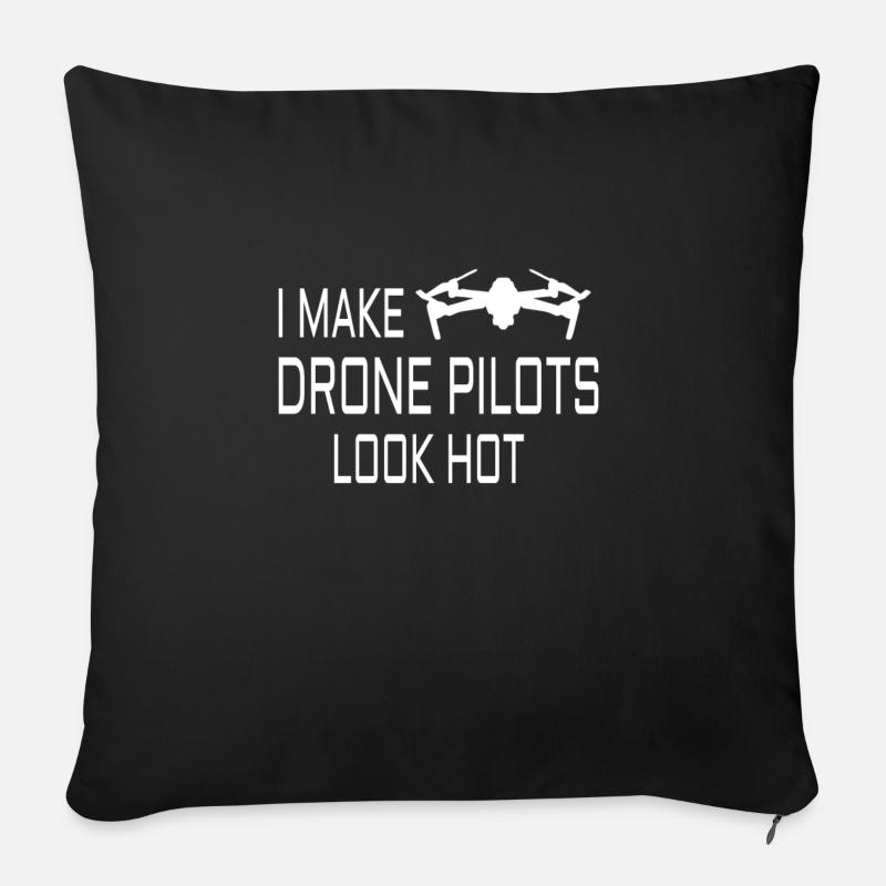 DRONE PILOT: I make Drone Pilots look hot - Sofakissen mit Füllung 45 x 45 cm - Schwarz