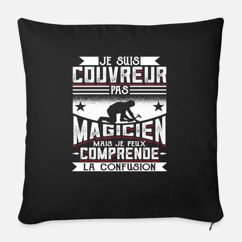 Couvreur Zingueur Humour - Coussin et housse de 45 x 45 cm - noir