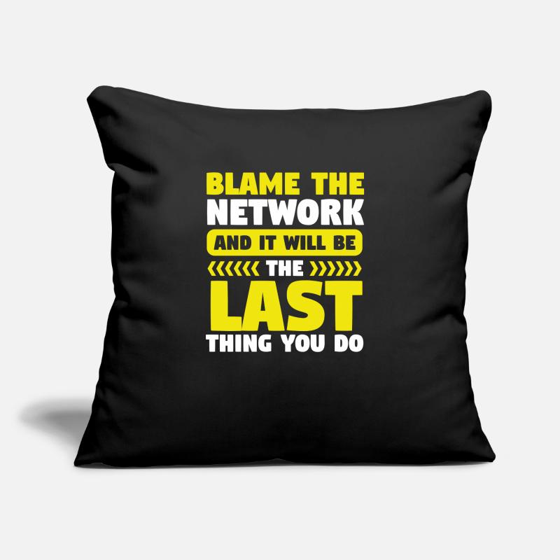 Network Engineer Blame the Network Computer Coussin et housse de 45 x 45 cm