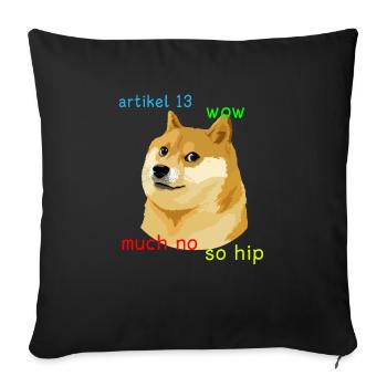 Article 13 Doge Meme #saveyourinternet Eu Shirt - Sofa pillow with filling 45cm x 45cm - black - Front