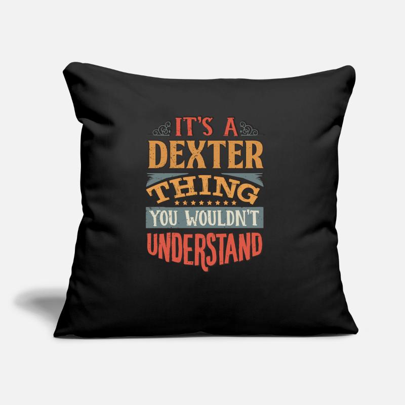 C’est une chose Dexter que vous ne comprendriez pas - Coussin et housse de 45 x 45 cm