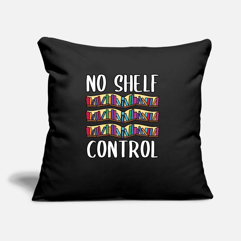 Bookworm No Shelf Control Funny Book Lover Reading Sofa pillow with filling 45cm x 45cm