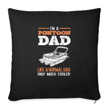 Pontoon Dad. Pontoon boating - Sofa pillow with filling 45cm x 45cm - black - Front