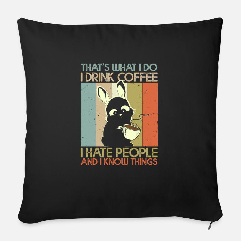 That's What I Do Coffee Hate People Know Things - Sofakissen mit Füllung 45 x 45 cm - Schwarz