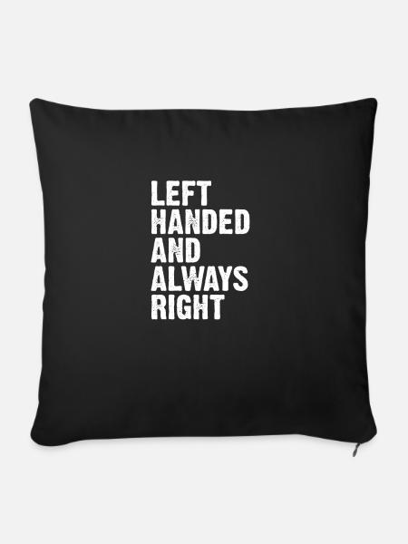 Linkshänder Linkshand Spruch Geschenk - Sofakissen mit Füllung 45 x 45 cm - Schwarz