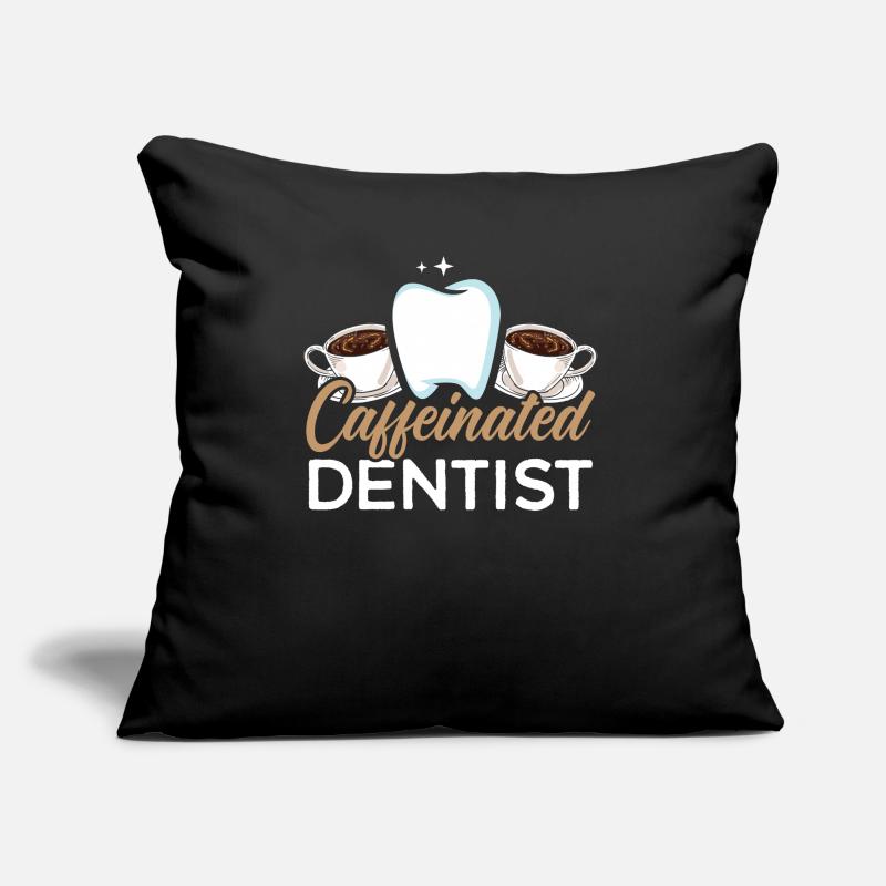 Caffeinated Dentist Caffeine Drinker Dentistry Sofa pillow with filling 45cm x 45cm