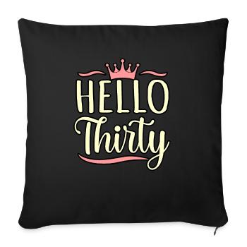Hello Thirty Birthday Gift - Sofa pillow with filling 45cm x 45cm - black - Front