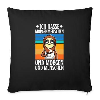 Ich hasse Morgenmenschen - Sofakissen mit Füllung 45 x 45 cm - Schwarz - Vorne