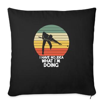 Have No Idea What Im Doing Pool billiards Snooker - Sofa pillow with filling 45cm x 45cm - black - Front