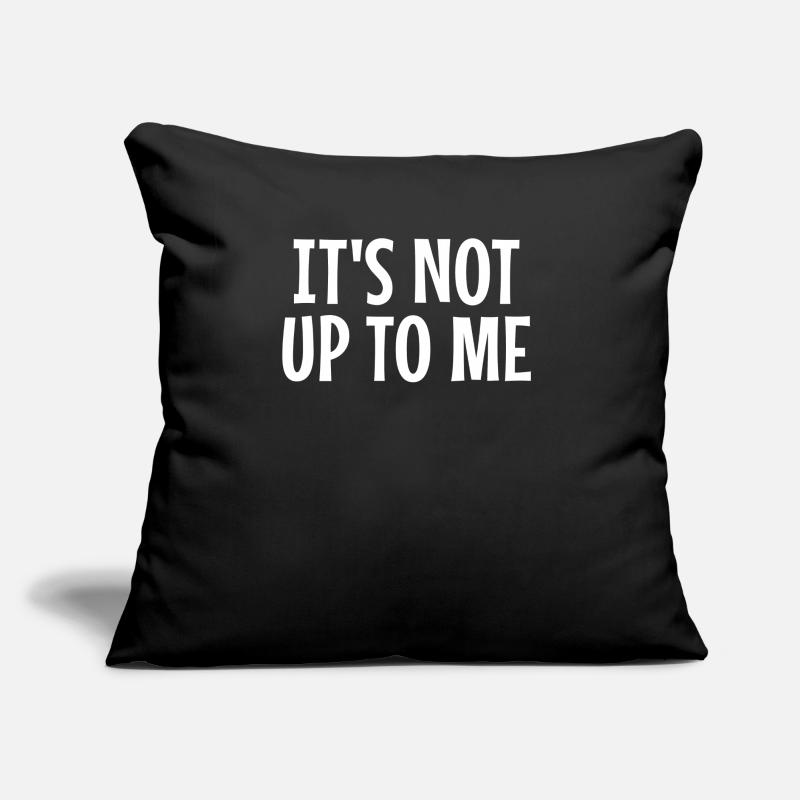 Ce n’est pas à moi de décider Ce n’est pas à moi de décider Coussin et housse de 45 x 45 cm