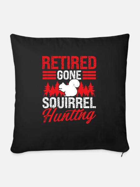 Squirrel Removal Retirement Squirrel Hunter - Sofakissen mit Füllung 45 x 45 cm - Schwarz