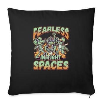 Fearless in Tight Spaces - Sofa pillow with filling 45cm x 45cm - black - Front