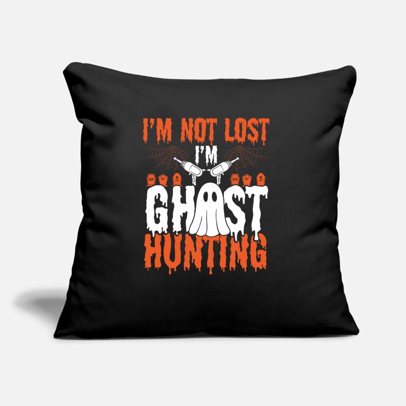 Funny Ghost Hunter Im not lost Im Ghost HuntingFun Sofakissen mit Füllung 45 x 45 cm