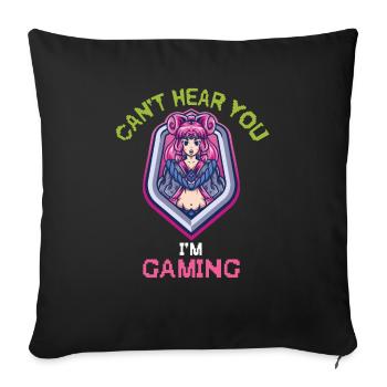 Can't Hear You I'm Gaming | Funny Gamer Girl Anime - Sofa pillow with filling 45cm x 45cm - black - Front