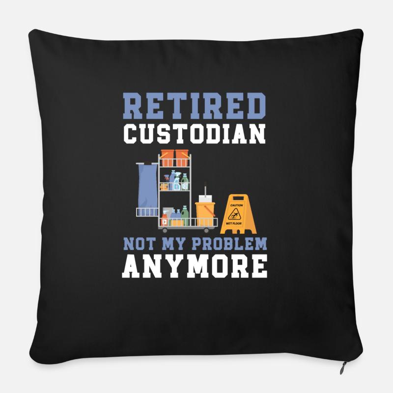 Retired Custodian Not My Problem Anymore Janitor - Sofa pillow with filling 45cm x 45cm - black