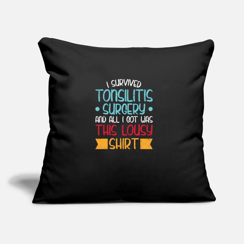 Überlebte Tonsillitis Operation Tonsillektomie Sofakissen mit Füllung 45 x 45 cm