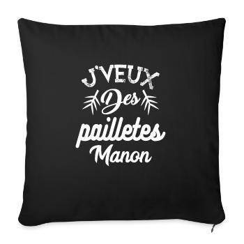 Cadeau femme J'veux des pailletes Manon - Coussin et housse de 45 x 45 cm - noir - Devant
