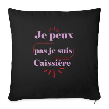 Tshirt femme Je peux pas je suis Caissière - Coussin et housse de 45 x 45 cm - noir - Devant