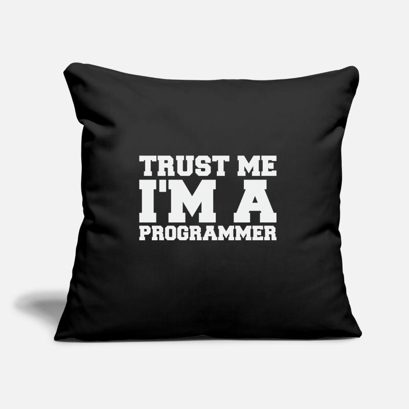 Trust me I'm a Programmer Quote Funny Sofakissen mit Füllung 45 x 45 cm