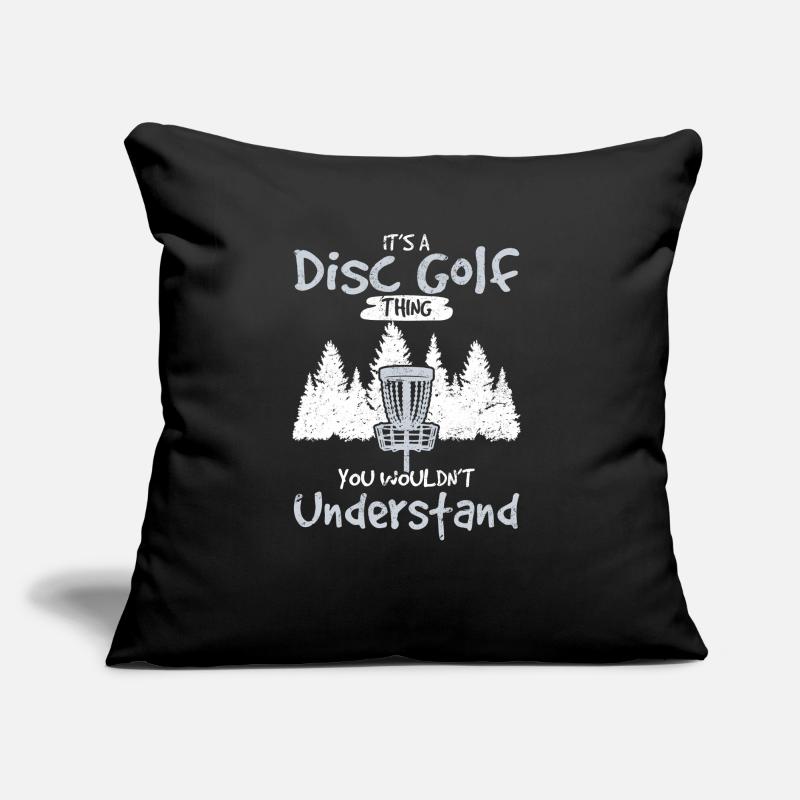 It's A Disc Golf Thing You Wouldn't Understand Fun Sofakissen mit Füllung 45 x 45 cm