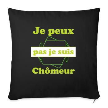Tshirt homme Je peux pas je suis Chômeur - Coussin et housse de 45 x 45 cm - noir - Devant