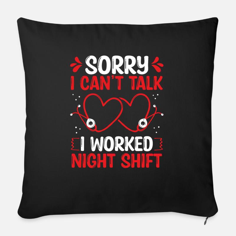 Night Shift Nurse I cant talk worked NursingNightN - Sofa pillow with filling 45cm x 45cm - black