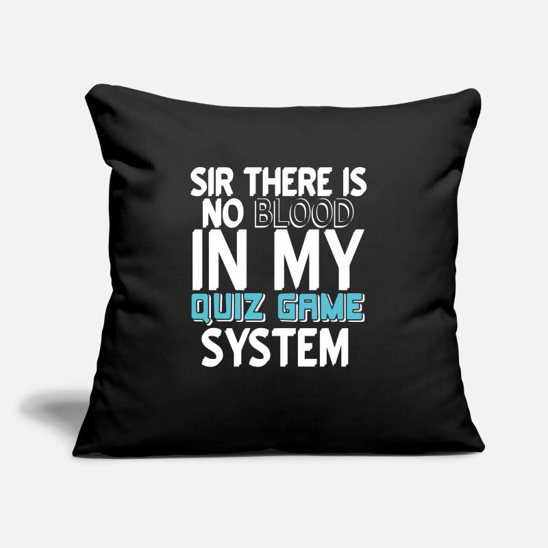 Sir Il n’y a pas de SANG dans mon système de jeu de quiz Coussin et housse de 45 x 45 cm